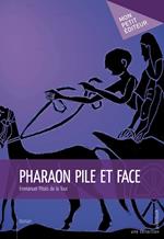 Pharaon pile et face