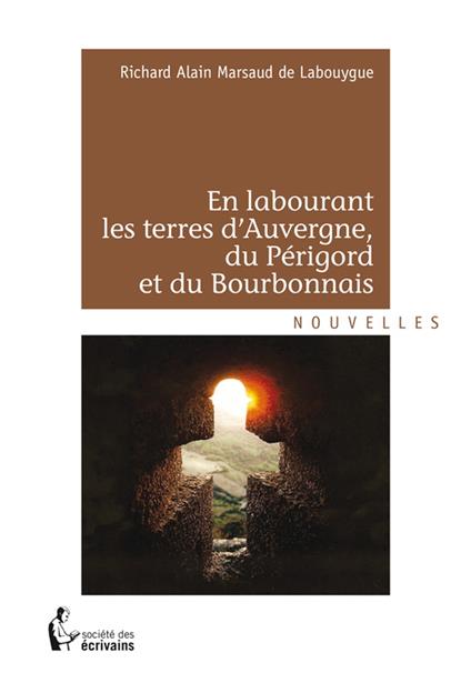 En labourant les terres d'Auvergne, du Périgord et du Bourbonnais