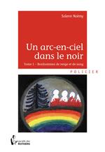 Un Arc-en-ciel dans le noir - Tome 1