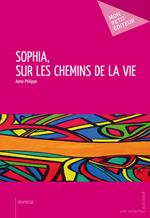 Sophia, sur les chemins de la vie