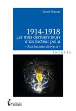 1914-1918 - Les trois derniers jours d'un facteur poilu