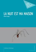 La Nuit est ma maison