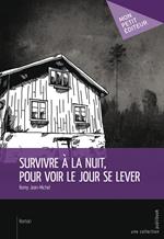 Survivre à la nuit, pour voir le jour se lever