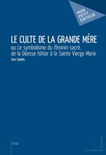 Le Culte de la Grande Mère