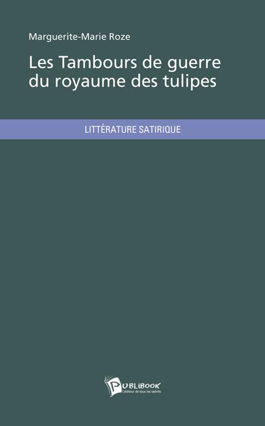 Les Tambours de guerre du royaume des tulipes