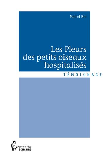 Les Pleurs des petits oiseaux hospitalisés