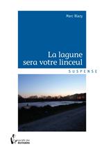 La Lagune sera votre linceul