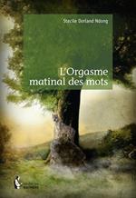 L'Orgasme matinal des mots