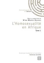 L'Homosexualité en Afrique - Tome 1