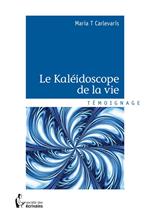 Le Kaléidoscope de la vie