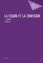 La Fusion et la Confusion