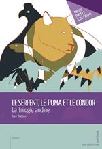 Le Serpent, le Puma et le Condor