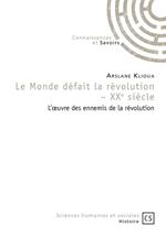 Le Monde défait la révolution - XXe siècle