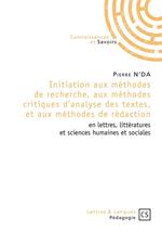 Initiation aux méthodes de recherche, aux méthodes critiques d'analyse des textes, et aux méthodes de rédaction en lettres, littératures et sciences humaines et sociales