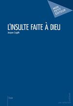 L'Insulte faite à Dieu