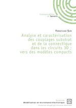 Analyse et caractérisation des couplages substrat et de la connectique dans les circuits 3D ; vers des modèles compacts