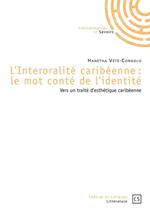 L'Interoralité caribéenne : le mot conté de l'identité