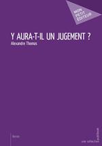 Y aura-t-il un jugement ?