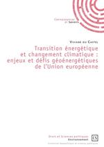 Transition énergétique et changement climatique : enjeux et défis géoénergétiques de l'Union européenne
