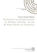 Terrorisme ou paraterrorisme en Afrique centrale : le cas de Boko Haram au Cameroun