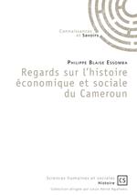 Regards sur l'histoire économique et sociale du Cameroun