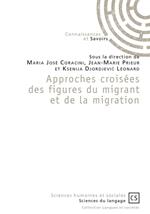 Approches croisées des figures du migrant et de la migration