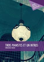 Trois pianistes et un intrus