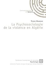 La Psychosociologie de la violence en Algérie