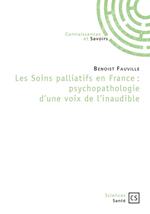 Les Soins palliatifs en France : psychopathologie d'une voix de l'inaudible