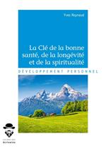 La Clé de la bonne santé, de la longévité et de la spiritualité