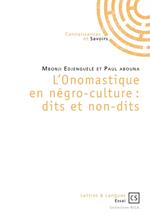 L'Onomastique en négro-culture : dits et non-dits