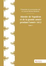 Histoire de Napoléon et de la grande armée pendant l'année 1812 - Tome 1