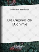 Les Origines de l'Alchimie