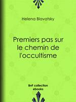 Premiers pas sur le chemin de l'occultisme