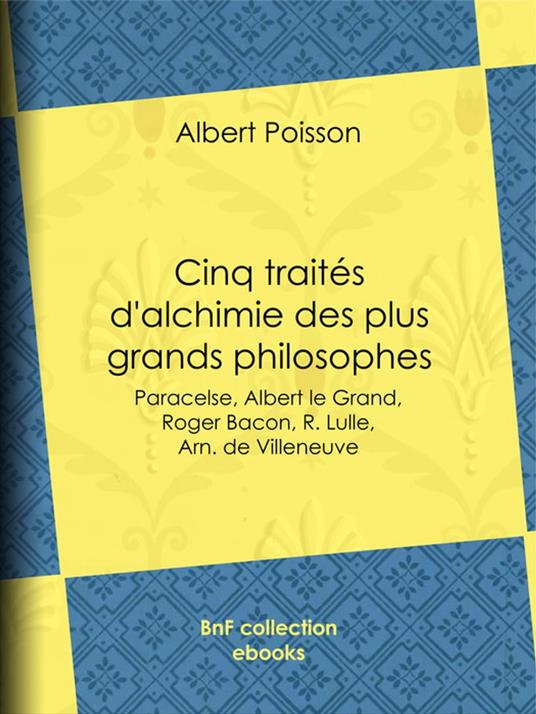 Cinq traités d'alchimie des plus grands philosophes