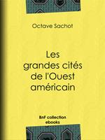 Les grandes cités de l'Ouest américain