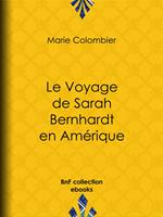 Le Voyage de Sarah Bernhardt en Amérique