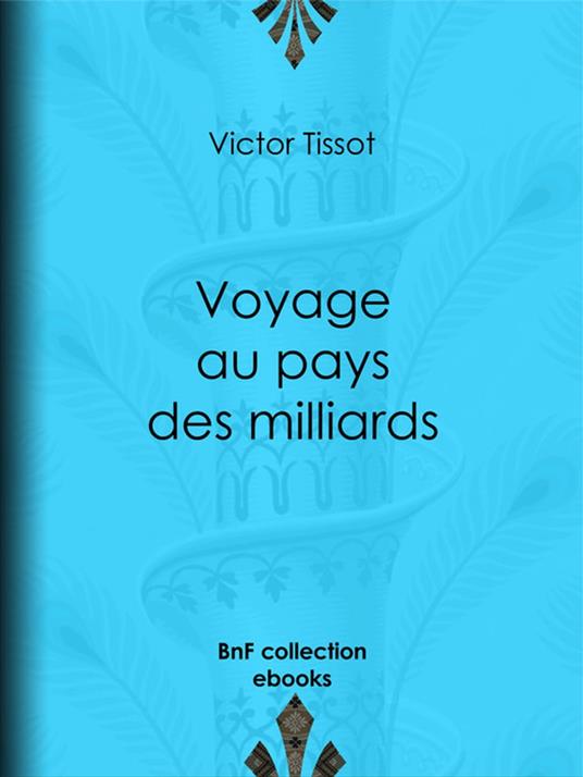 Voyage au pays des milliards