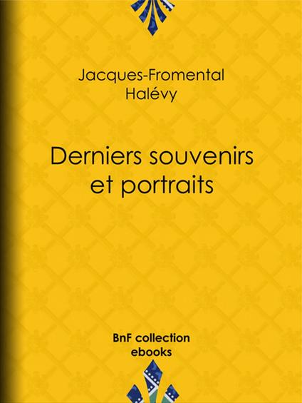 Derniers souvenirs et portraits