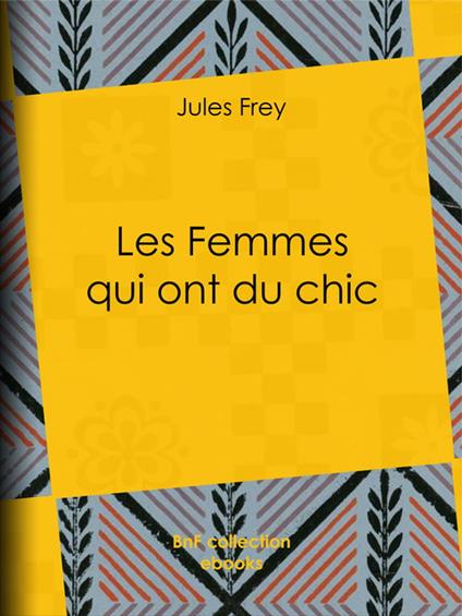 Les Femmes qui ont du chic