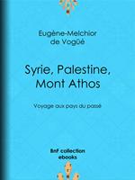 Syrie, Palestine, Mont Athos