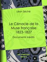 Le Cénacle de la Muse française : 1823-1827