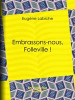 Embrassons-nous, Folleville !