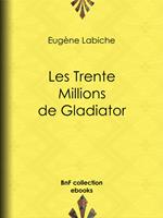 Les Trente Millions de Gladiator