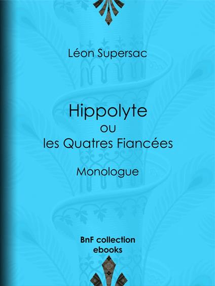 Hippolyte ou les Quatres Fiancées