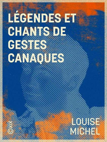 Légendes et chants de gestes canaques