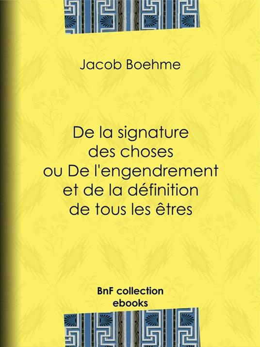 De la signature des choses ou De l'engendrement et de la définition de tous les êtres