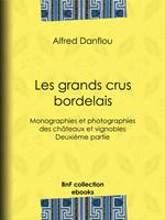 Les grands crus bordelais : monographies et photographies des châteaux et vignobles