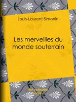 Les merveilles du monde souterrain