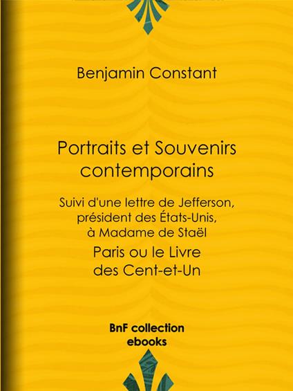 Portraits et Souvenirs contemporains, suivi d'une lettre de Jefferson, président des États-Unis, à madame de Staël